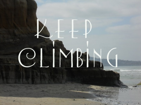keep climbing
